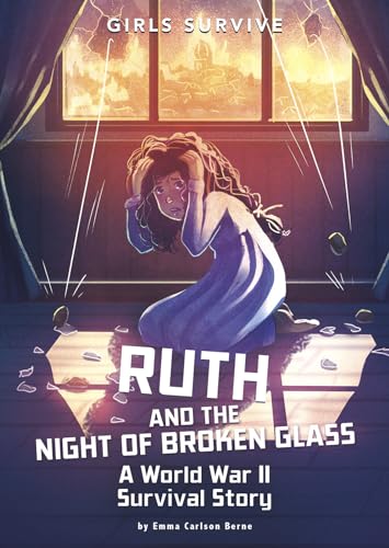 Ruth and the Night of Broken Glass: A World War II Survival Story (Girls Survive) von Stone Arch Books